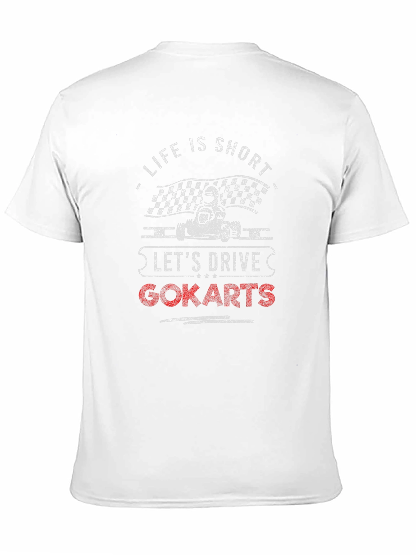 Life is Short Go-Karting T-Shirt
