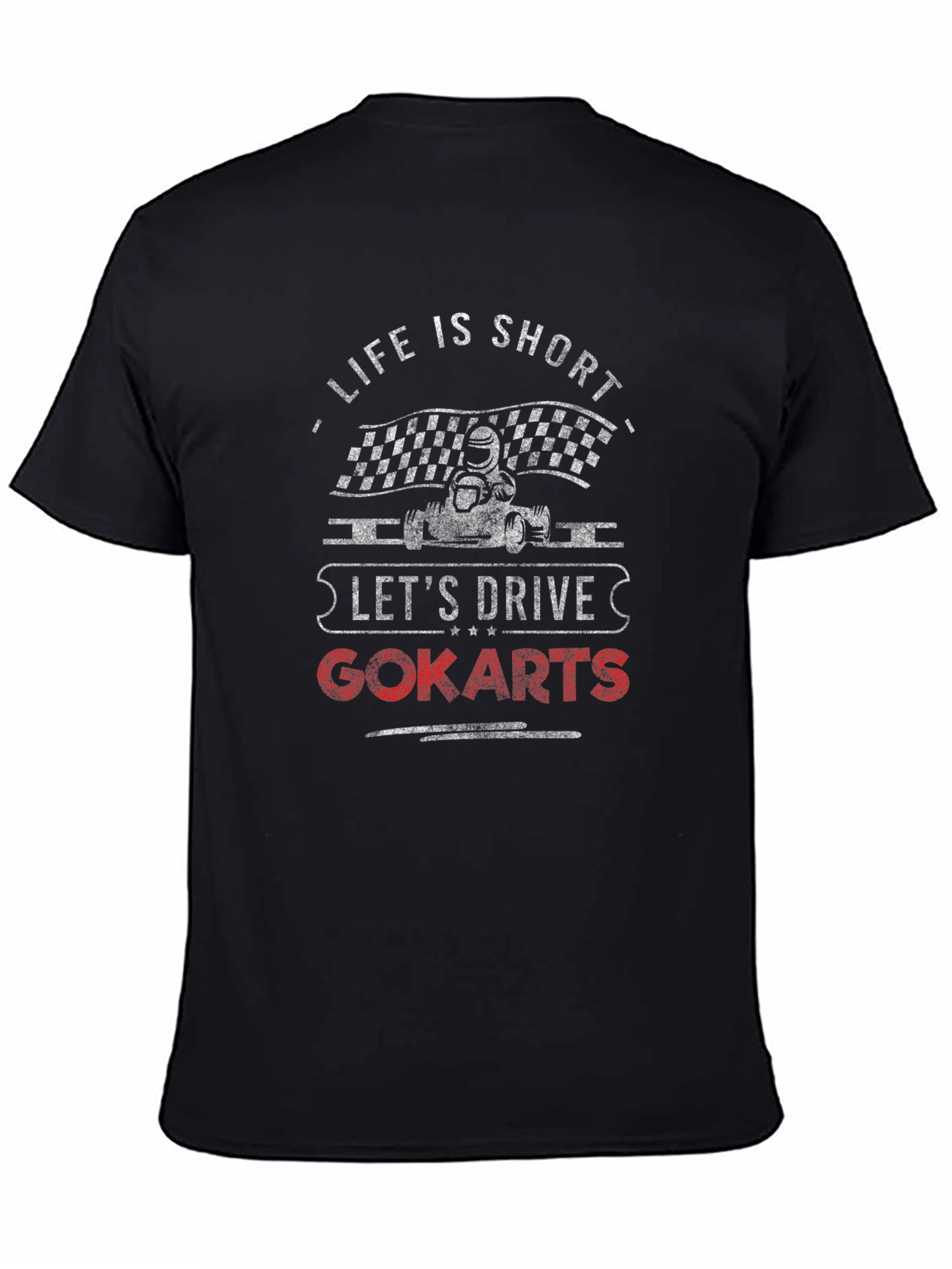 Life is Short Go-Karting T-Shirt