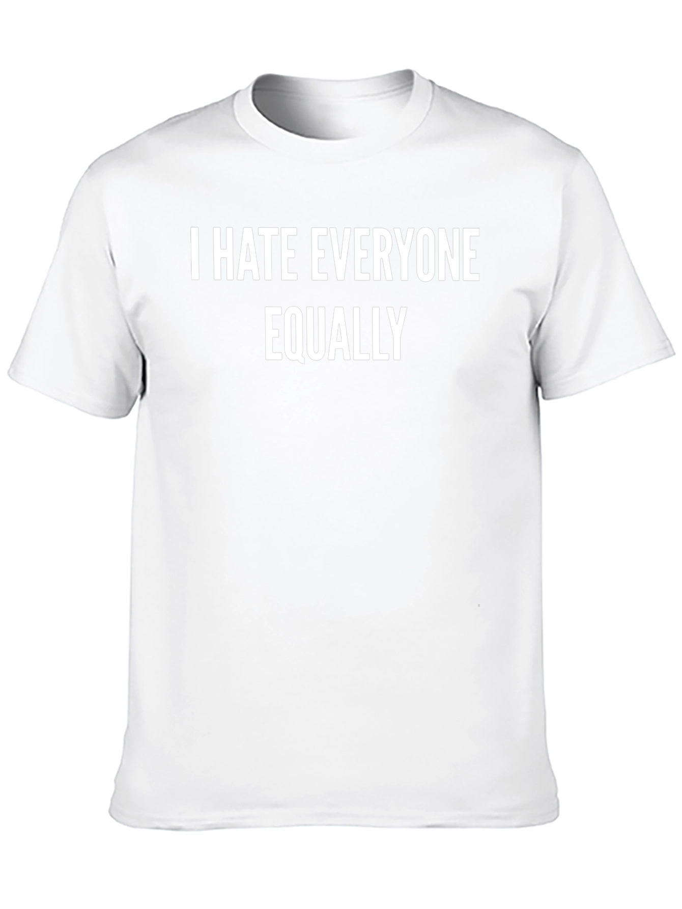 I Hate Everyone Equally T-Shirt