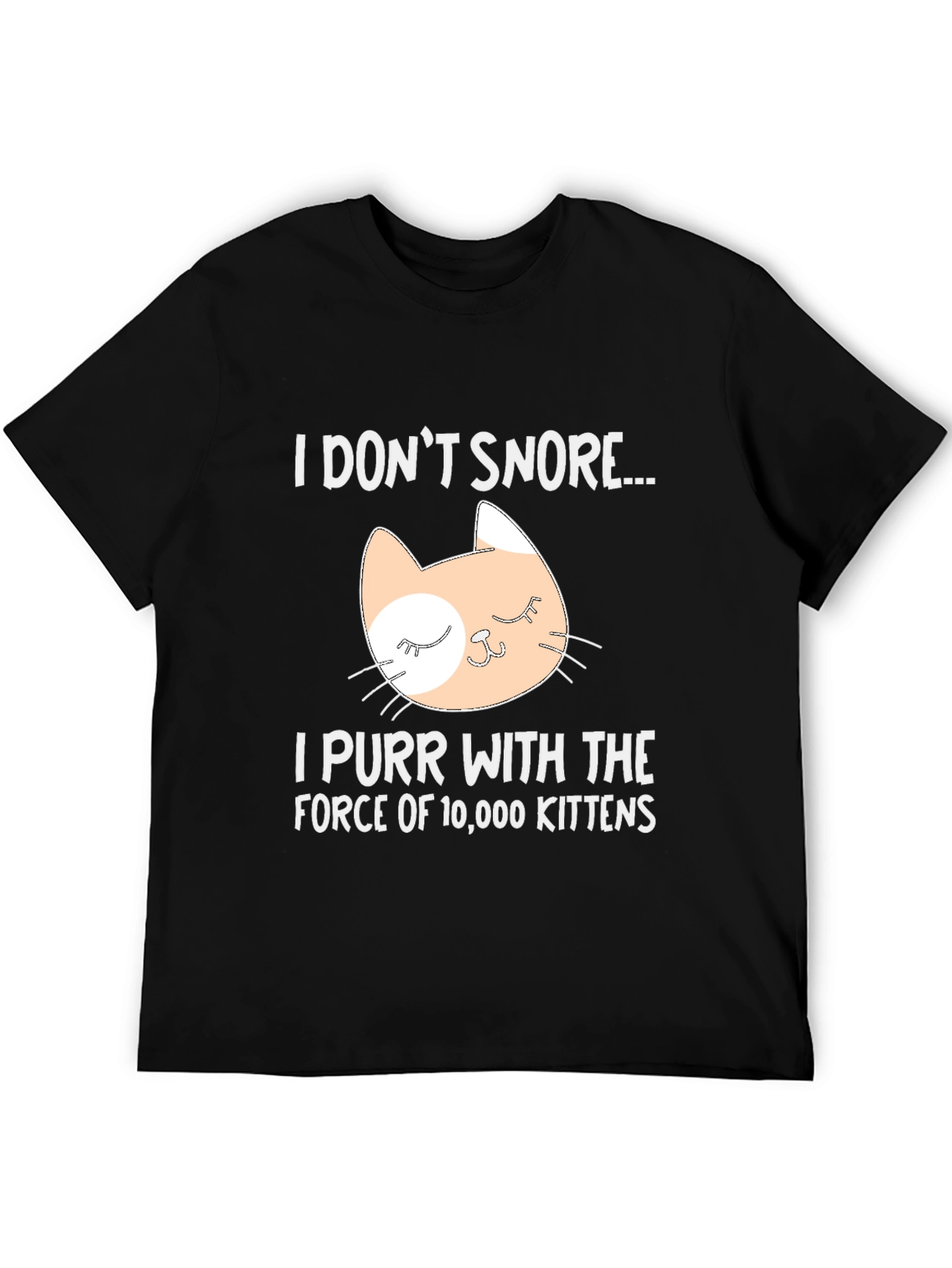 I Dont Snore Cat T-Shirt - Purr Power!