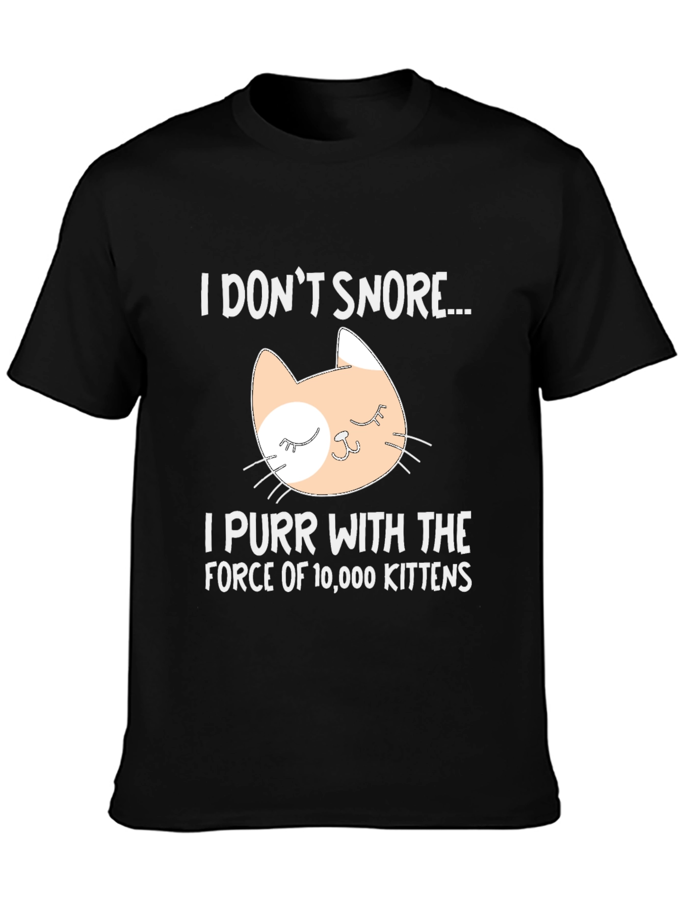 I Dont Snore Cat T-Shirt - Purr Power!