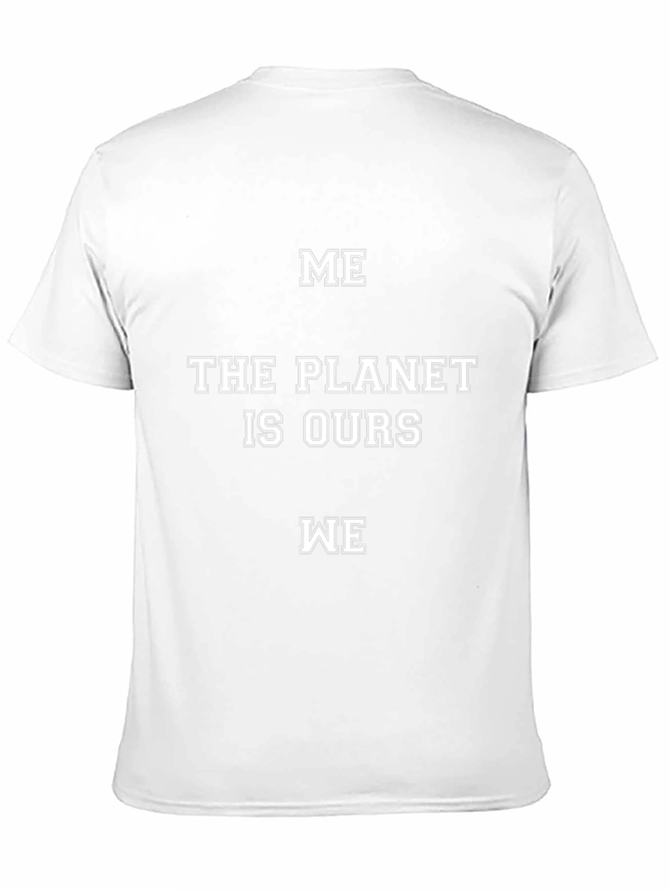 Me The Planet Is Ours We T-Shirt