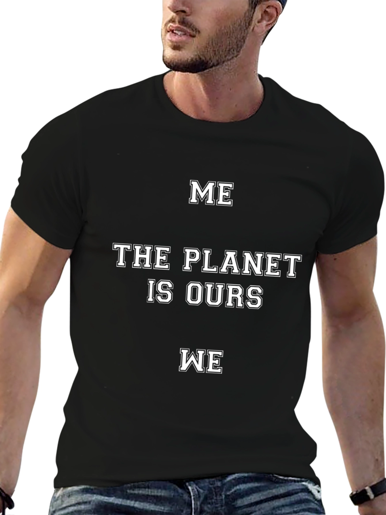 Me The Planet Is Ours We T-Shirt
