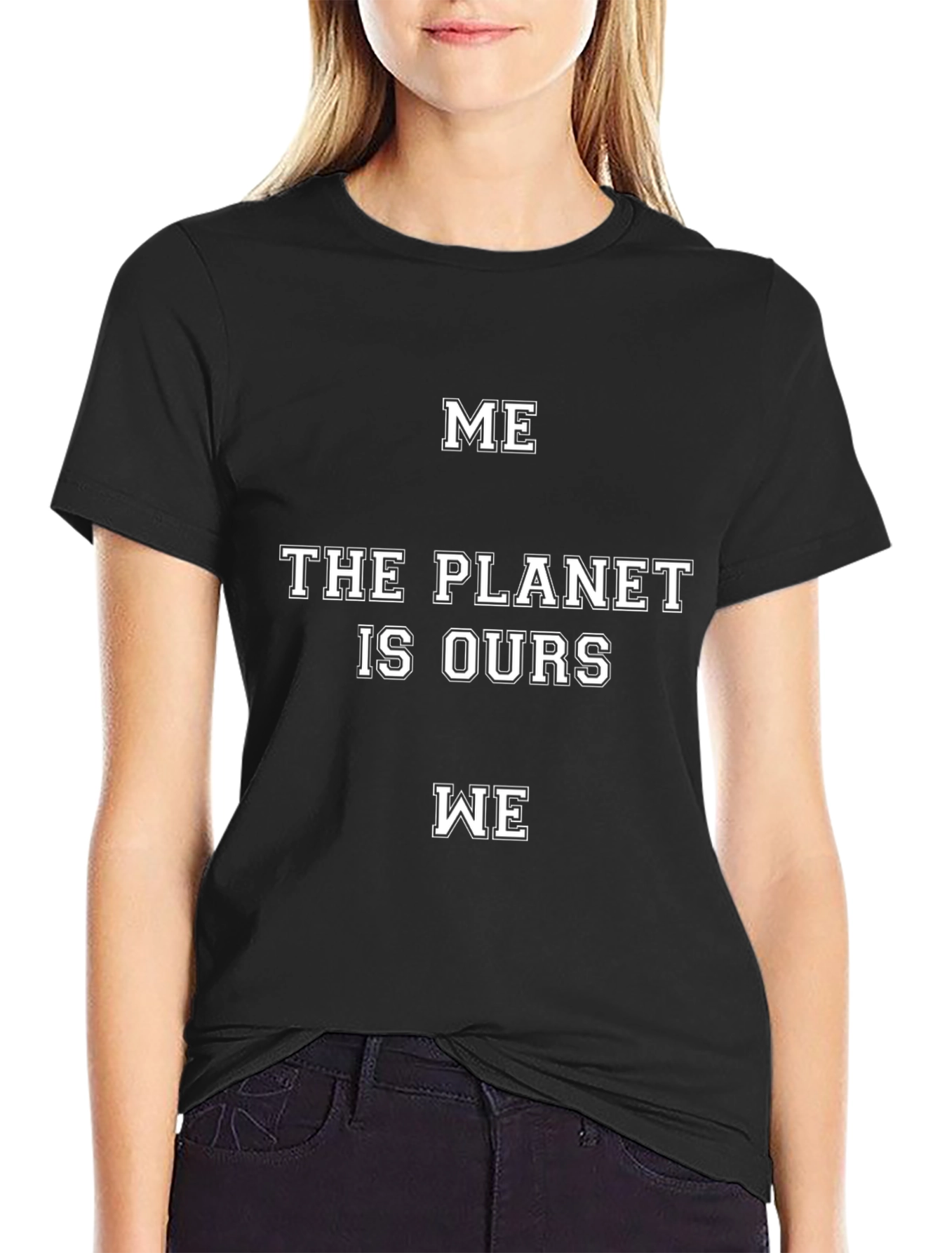 Me The Planet Is Ours We T-Shirt