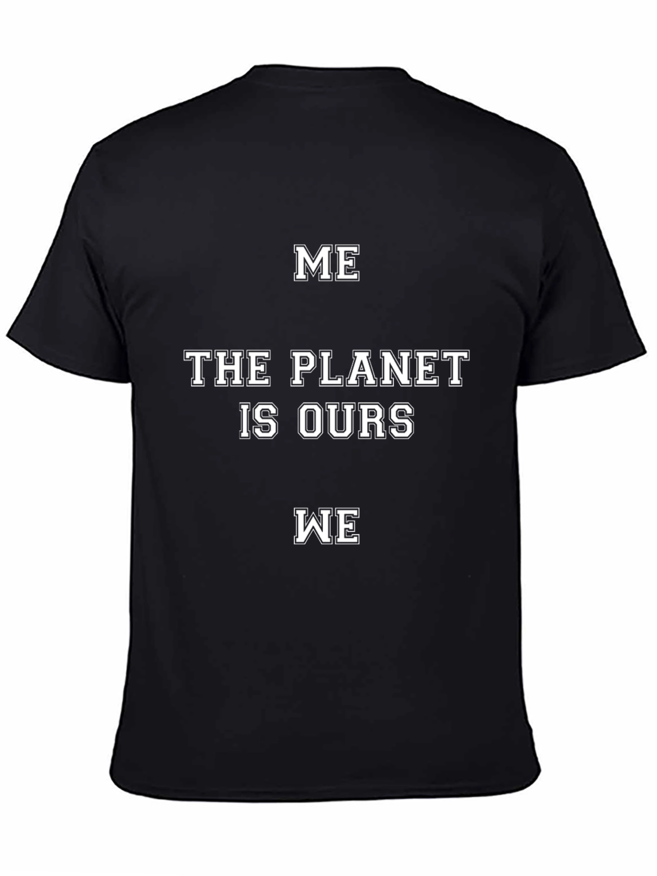 Me The Planet Is Ours We T-Shirt