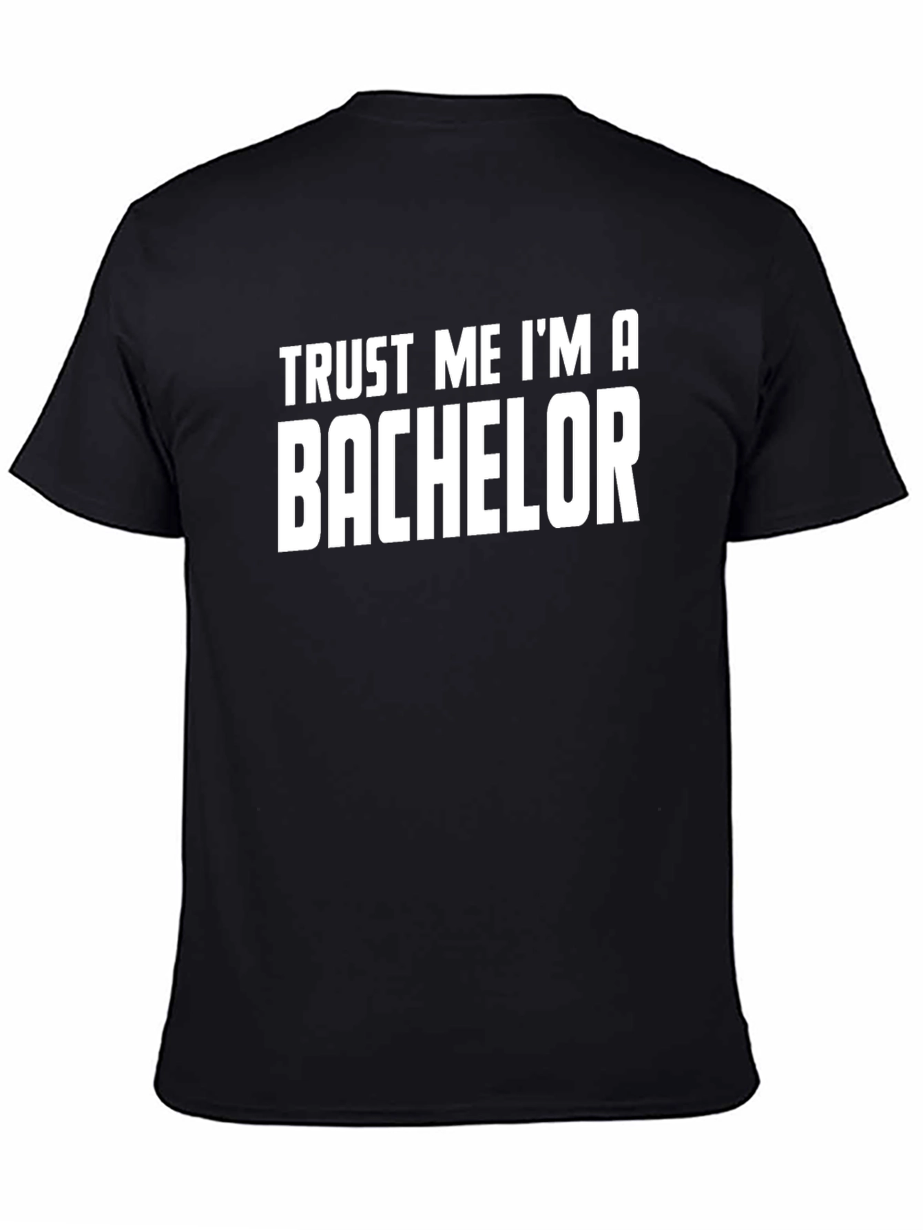 Trust Me Im A Bachelor T-Shirt Funny Groom
