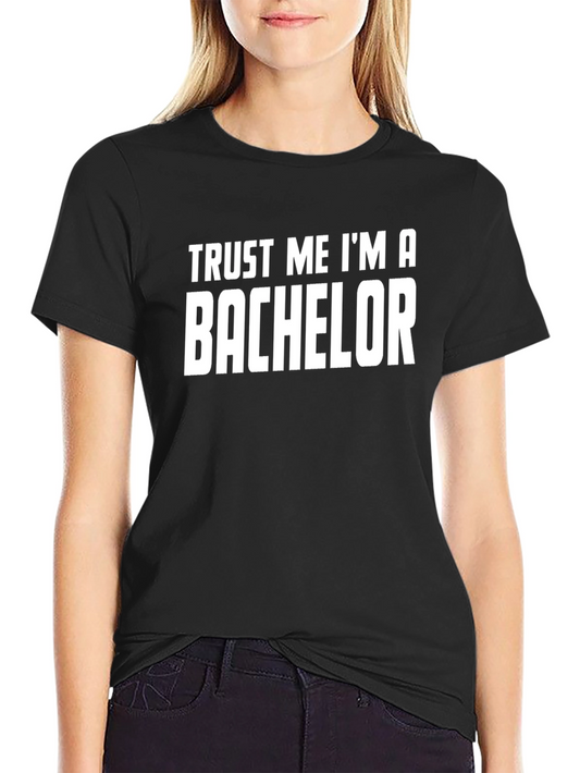 Trust Me Im A Bachelor T-Shirt Funny Groom