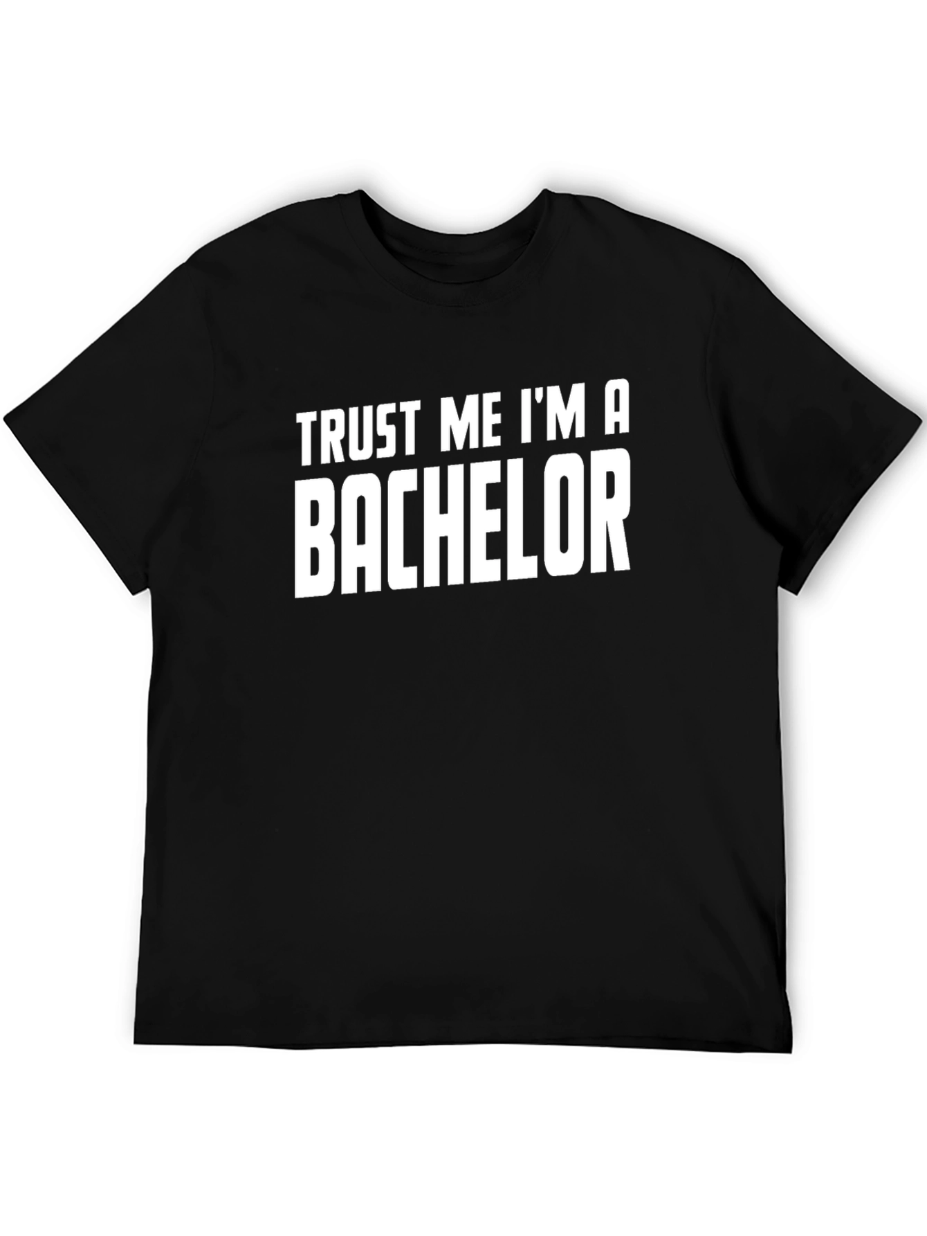 Trust Me Im A Bachelor T-Shirt Funny Groom
