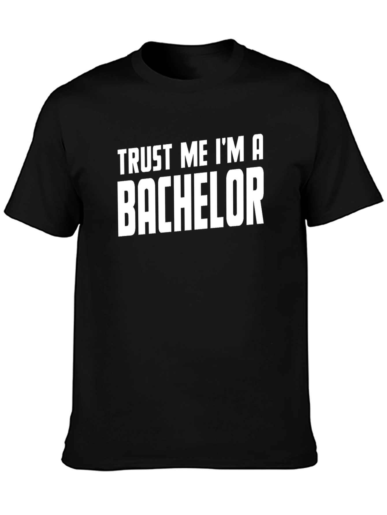 Trust Me Im A Bachelor T-Shirt Funny Groom