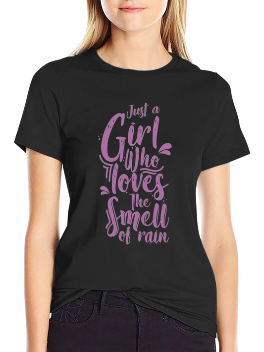Just a Girl Who Loves the Smell of Rain T-Shirt