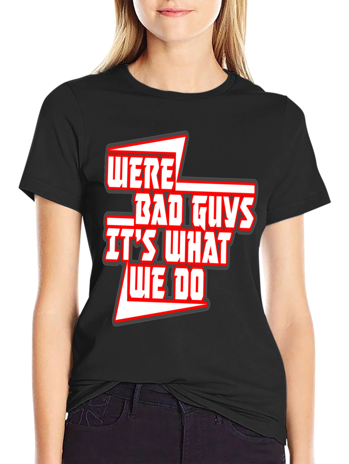 Were Bad Guys T-Shirt