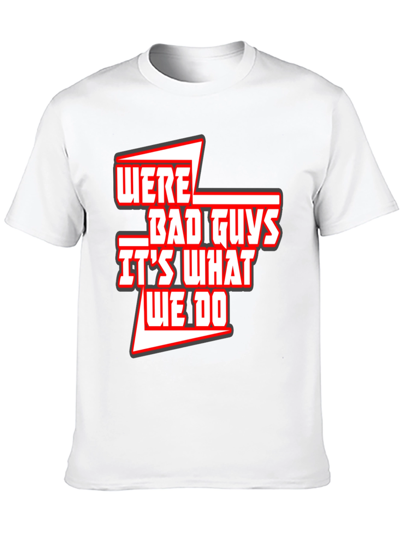 Were Bad Guys T-Shirt