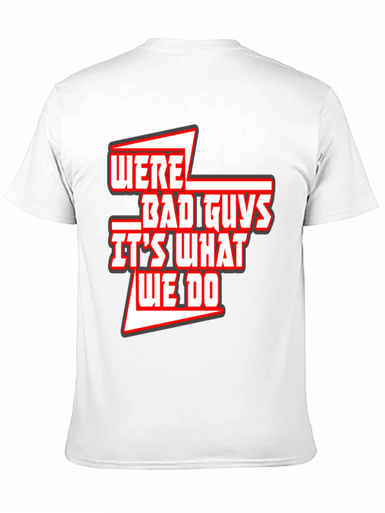 Were Bad Guys T-Shirt