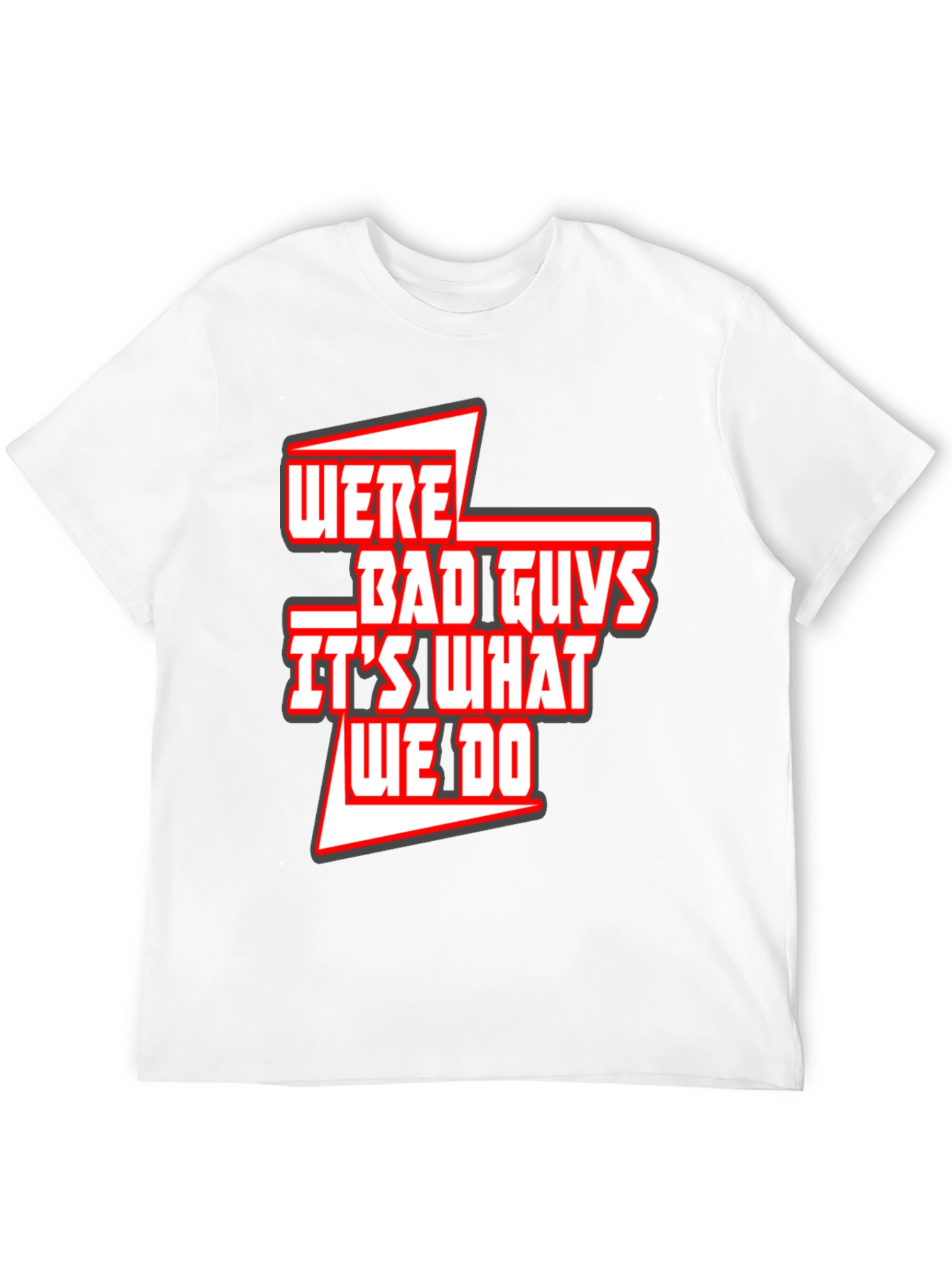 Were Bad Guys T-Shirt