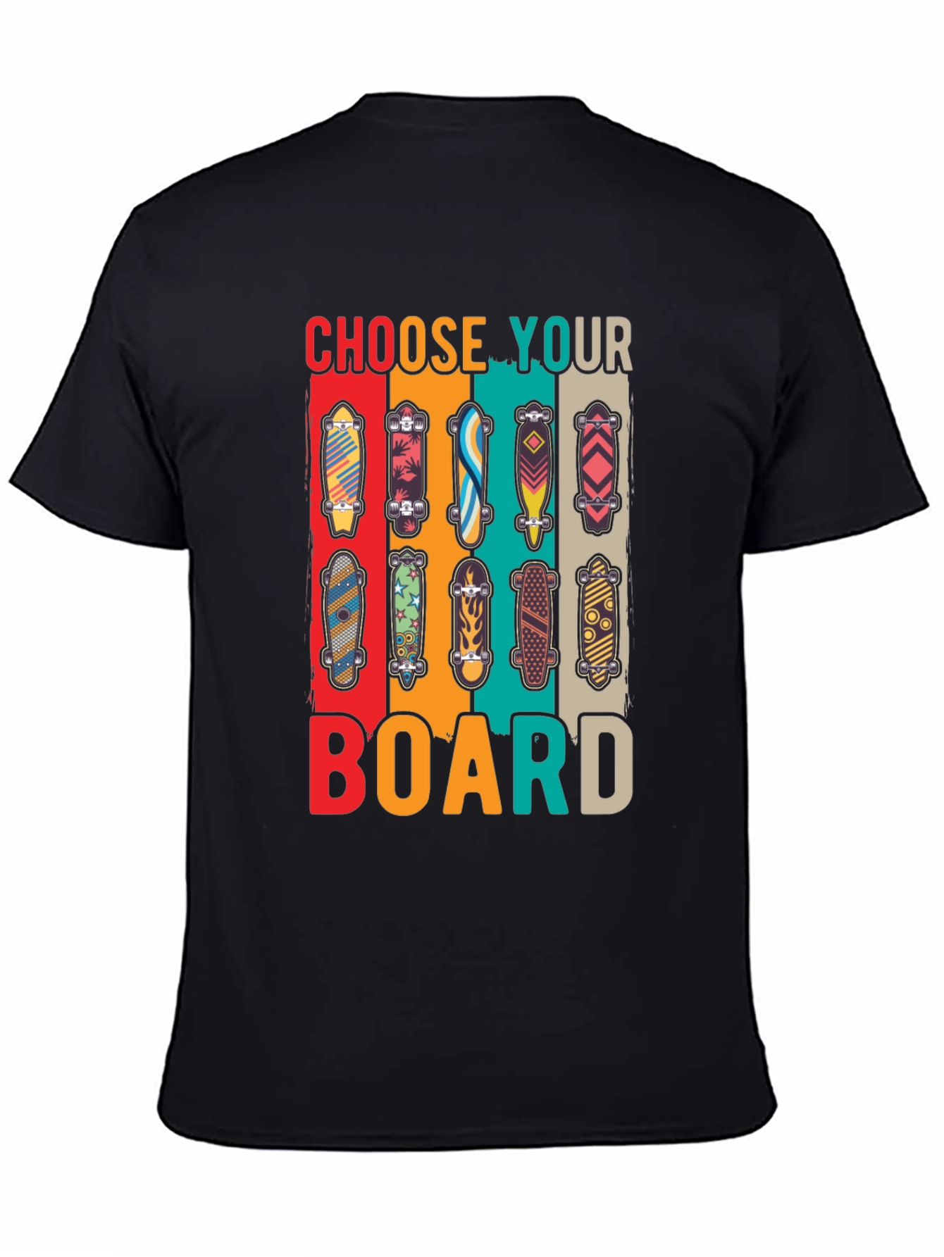 Choose Your Board T-Shirt - Skateboard Lover Tee