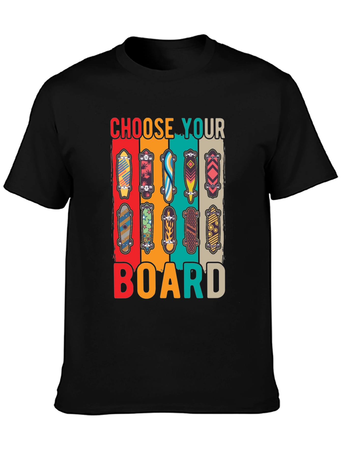 Choose Your Board T-Shirt - Skateboard Lover Tee