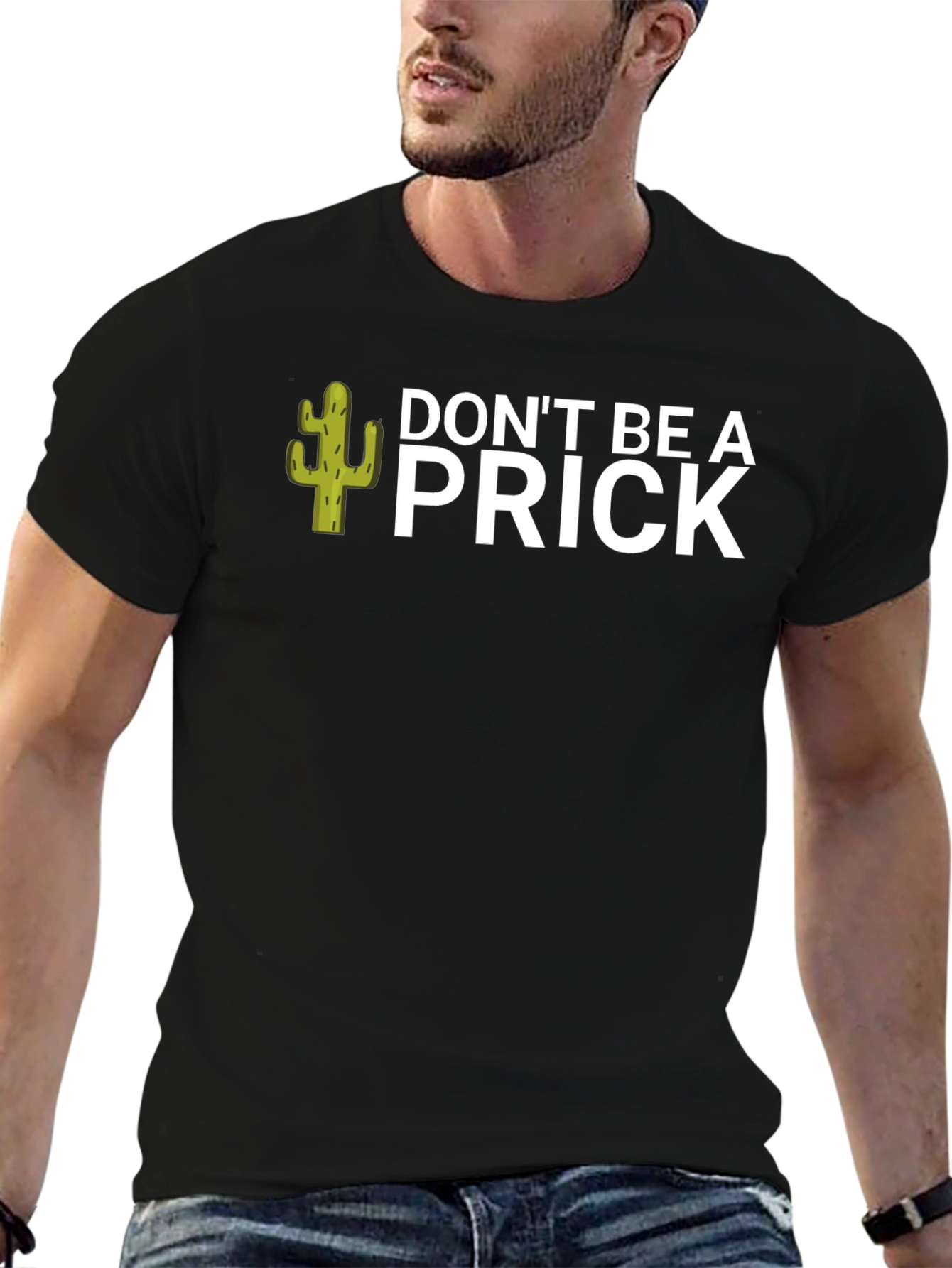 Dont Be A Prick T-Shirt