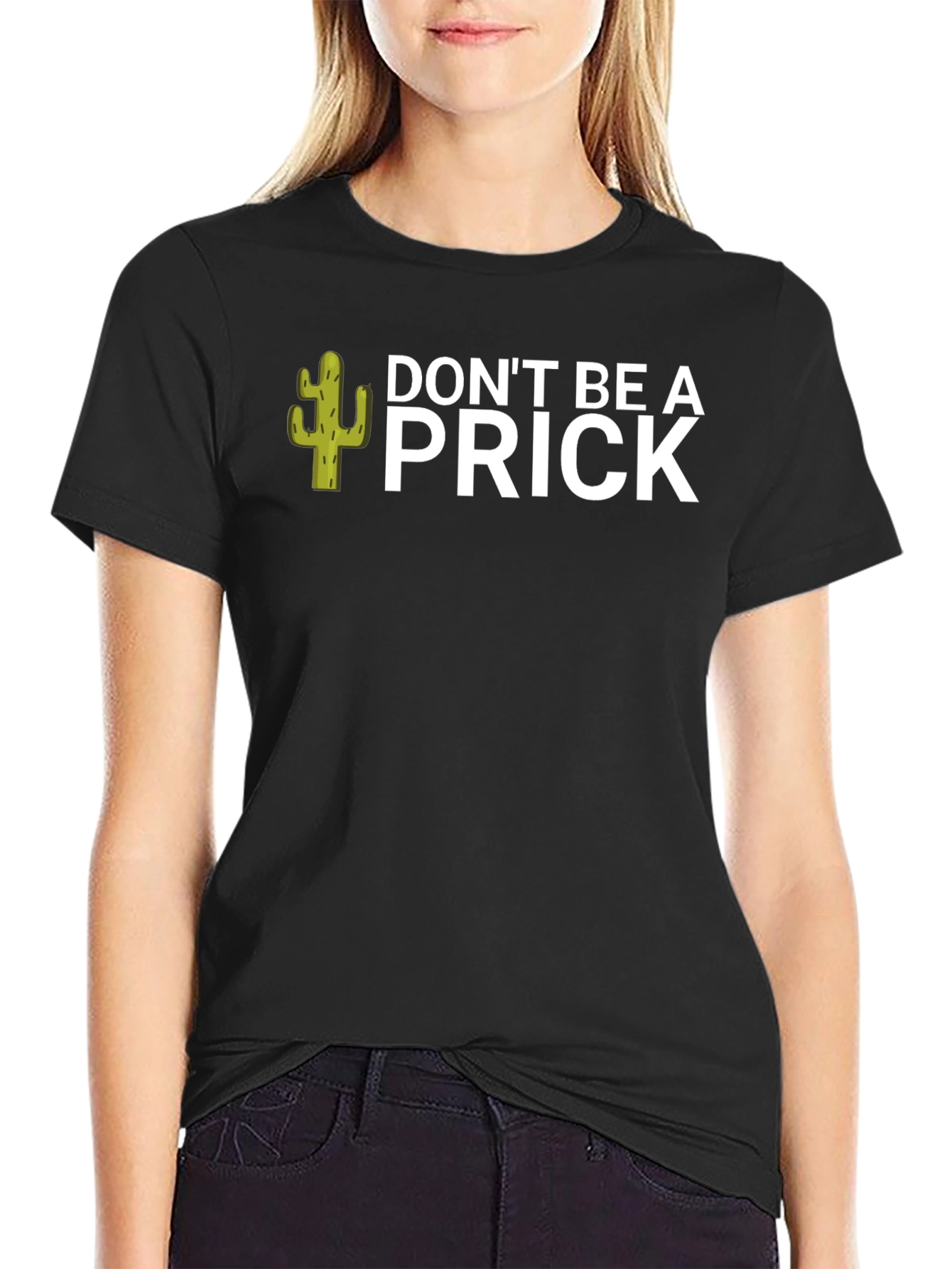 Dont Be A Prick T-Shirt