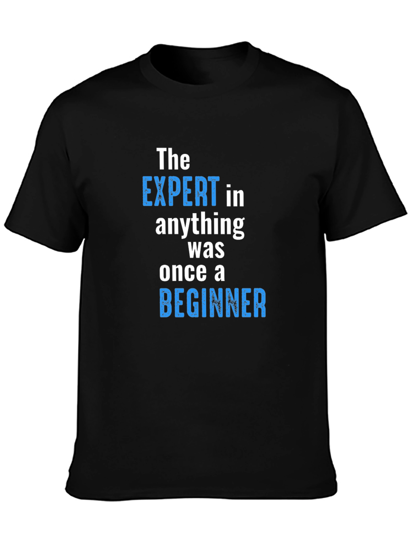 Expert Beginner T-Shirt - Motivational Quote Tee
