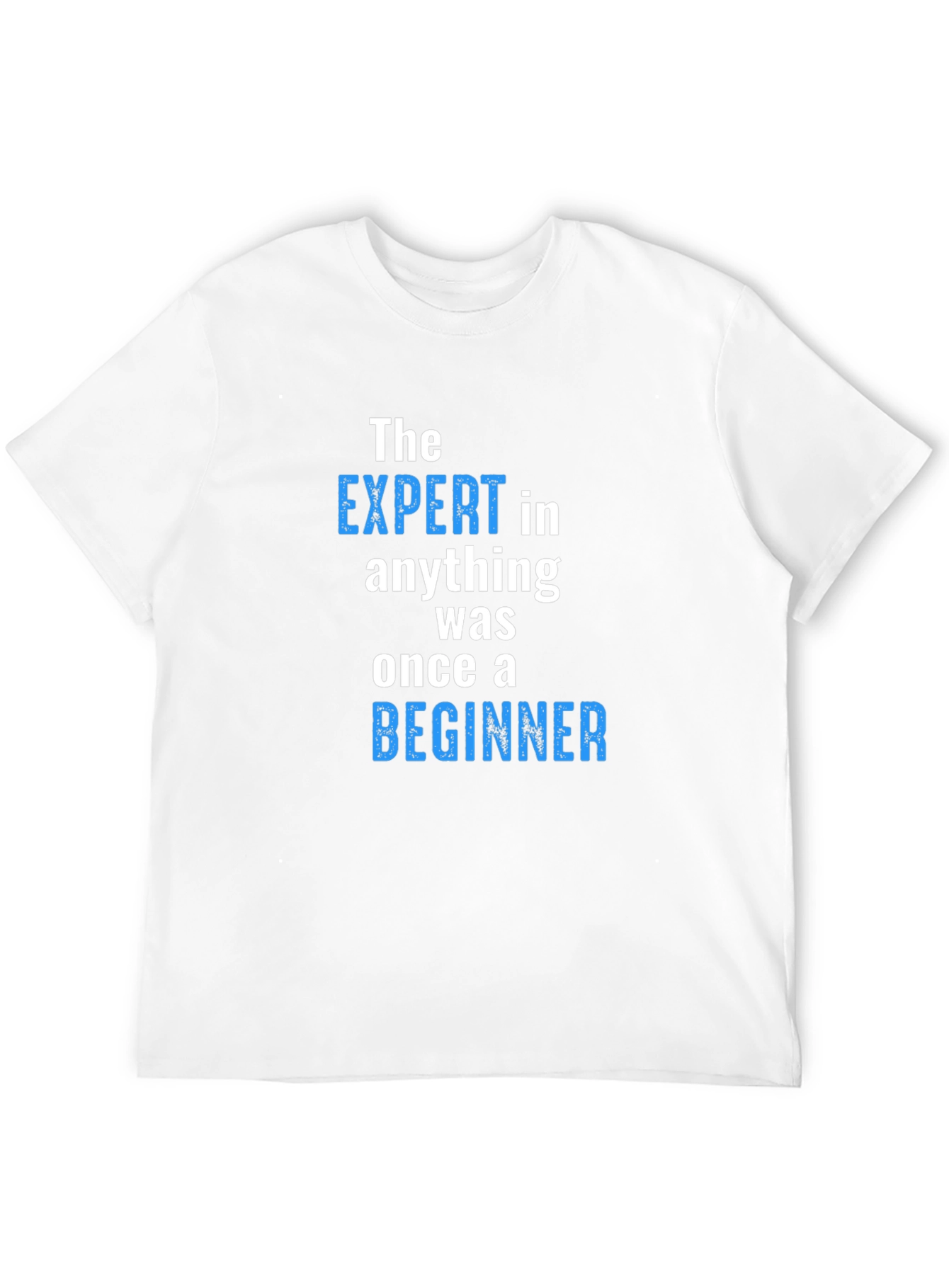 Expert Beginner T-Shirt - Motivational Quote Tee