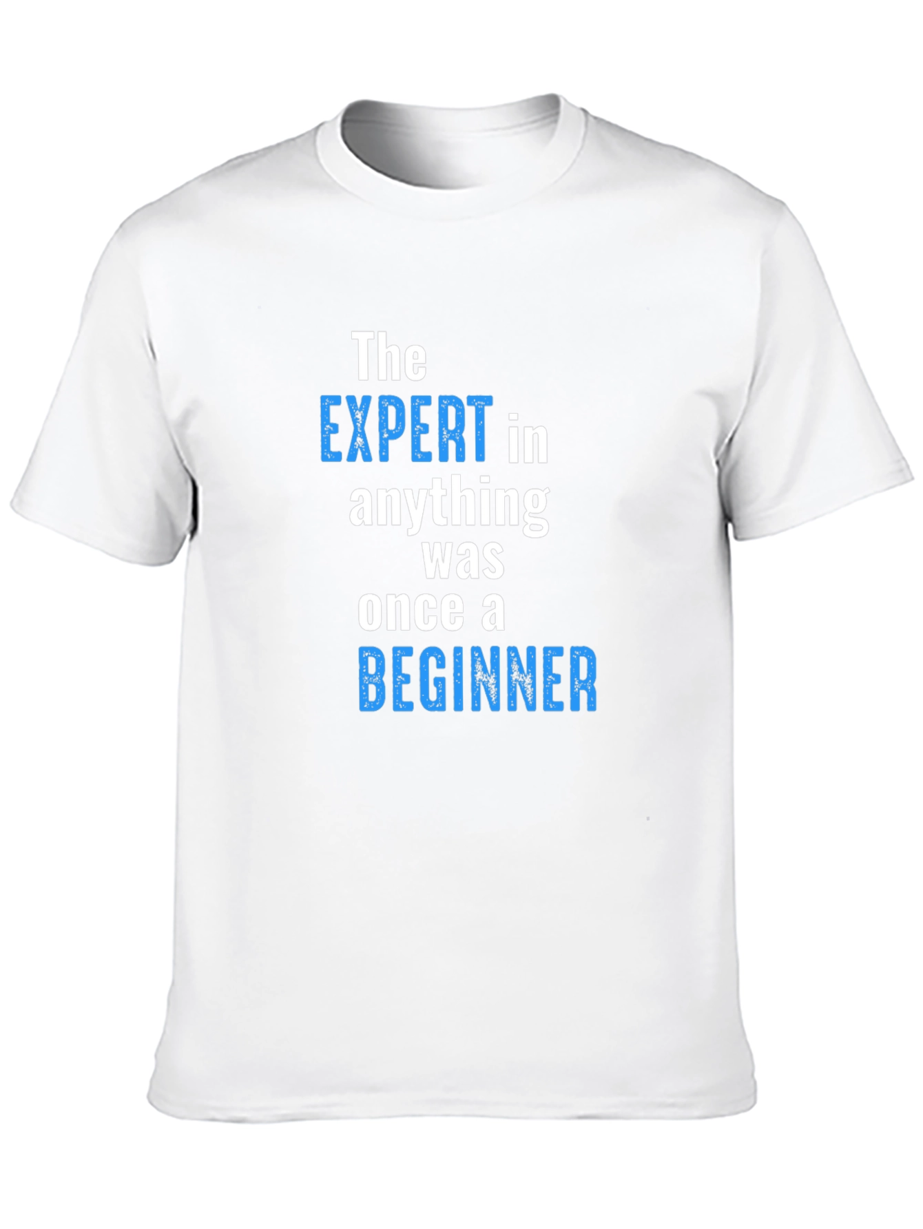 Expert Beginner T-Shirt - Motivational Quote Tee
