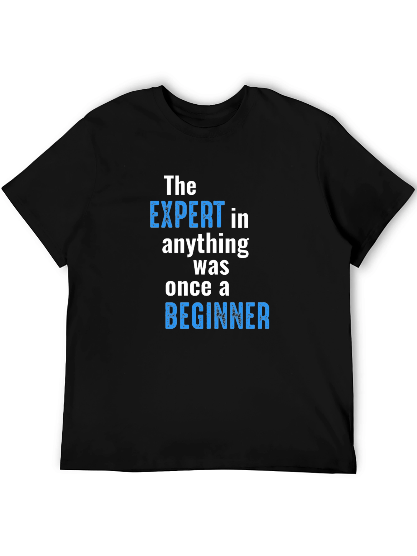 Expert Beginner T-Shirt - Motivational Quote Tee