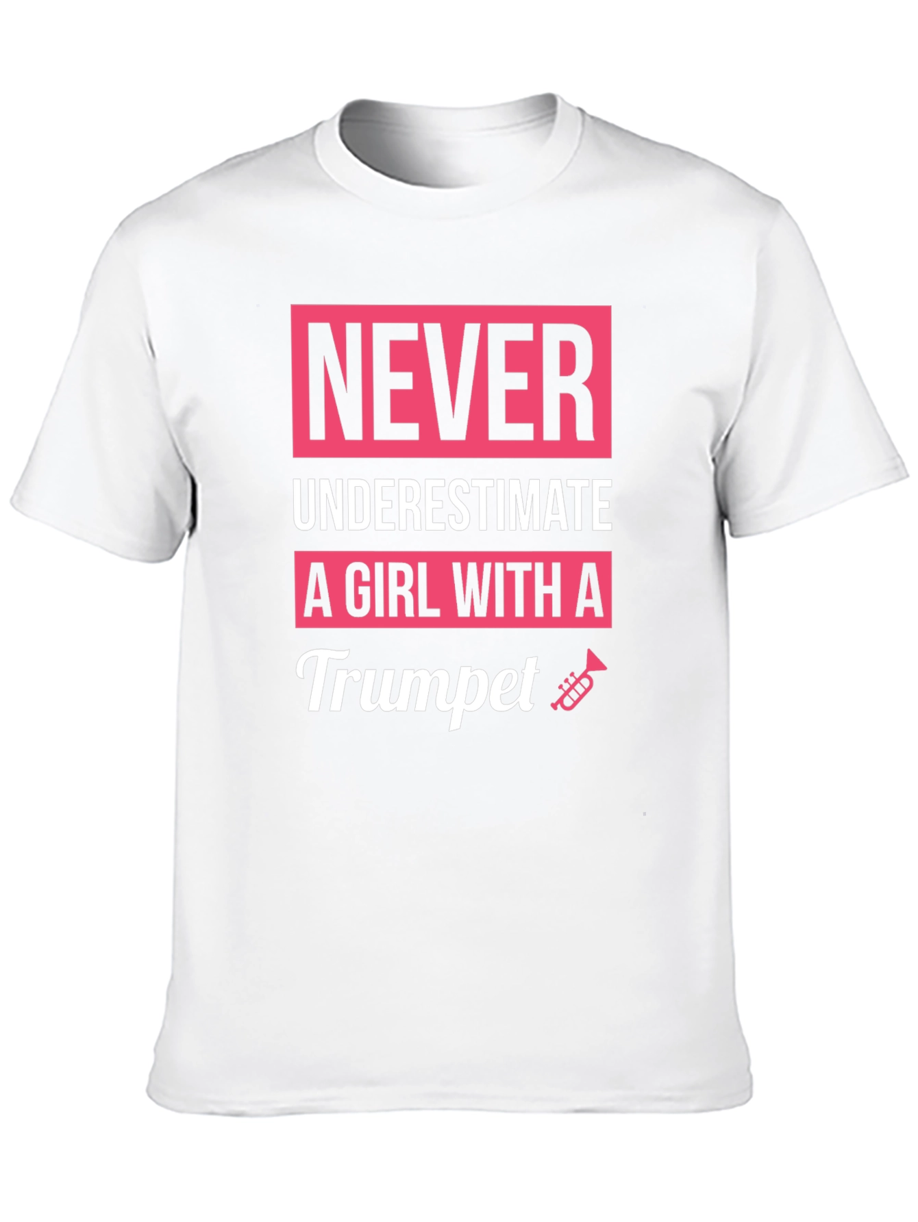 Never Underestimate a Girl with a Trumpet T-Shirt