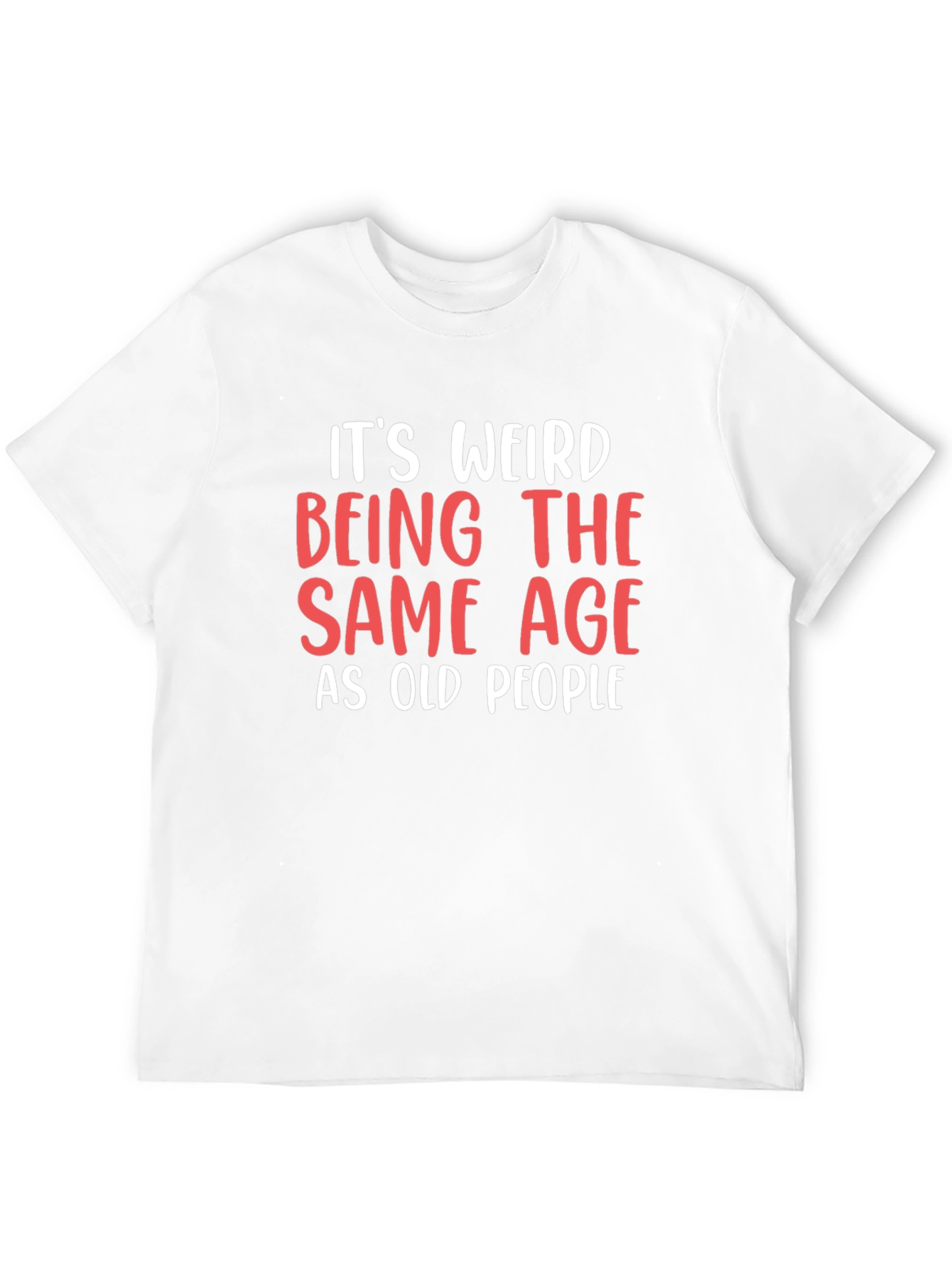 Funny Same Age As Old People Graphic Tee