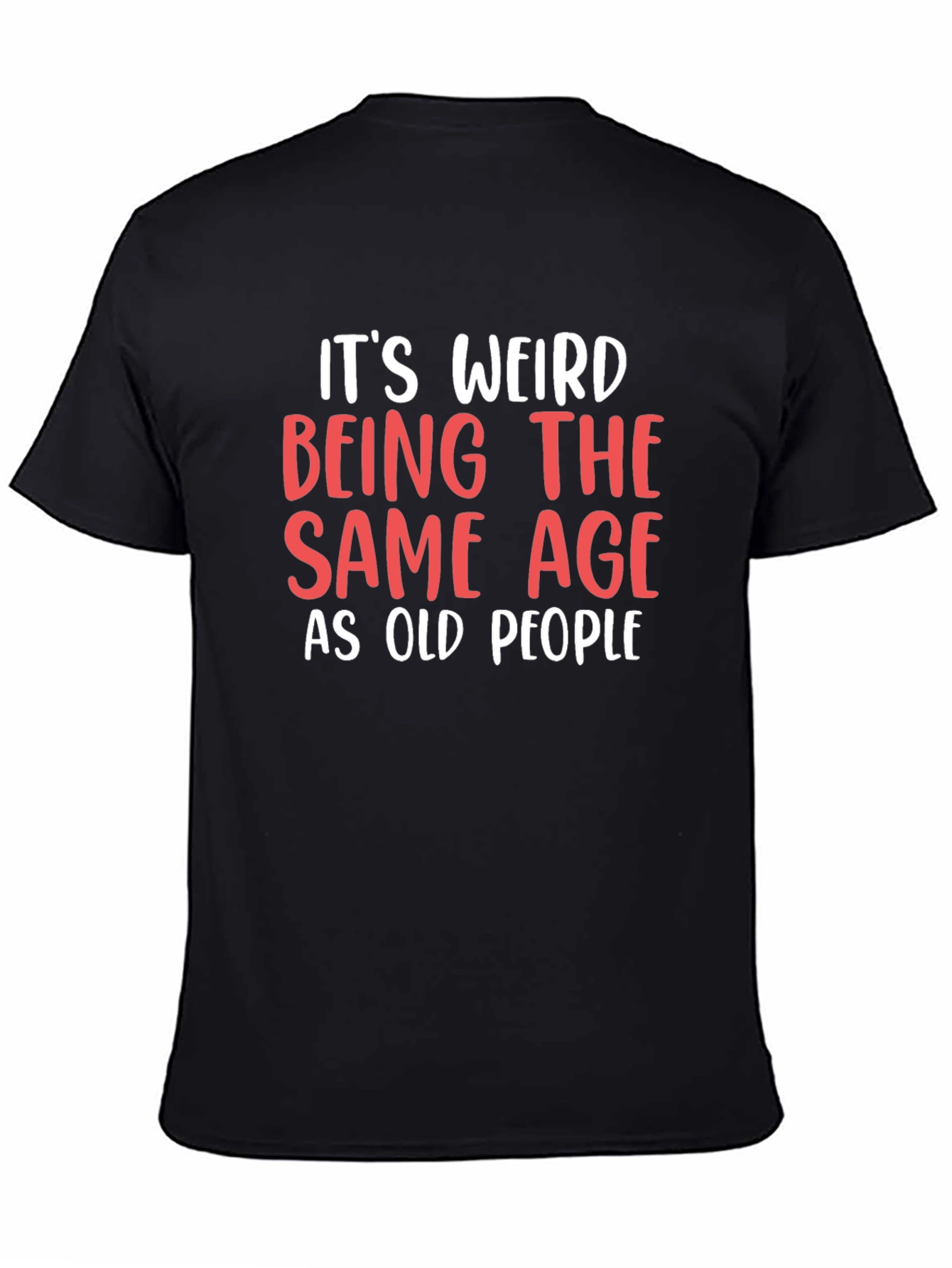 Funny Same Age As Old People Graphic Tee