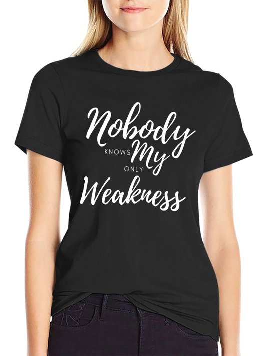 Nobody Knows My Only Weakness Graphic T-Shirt