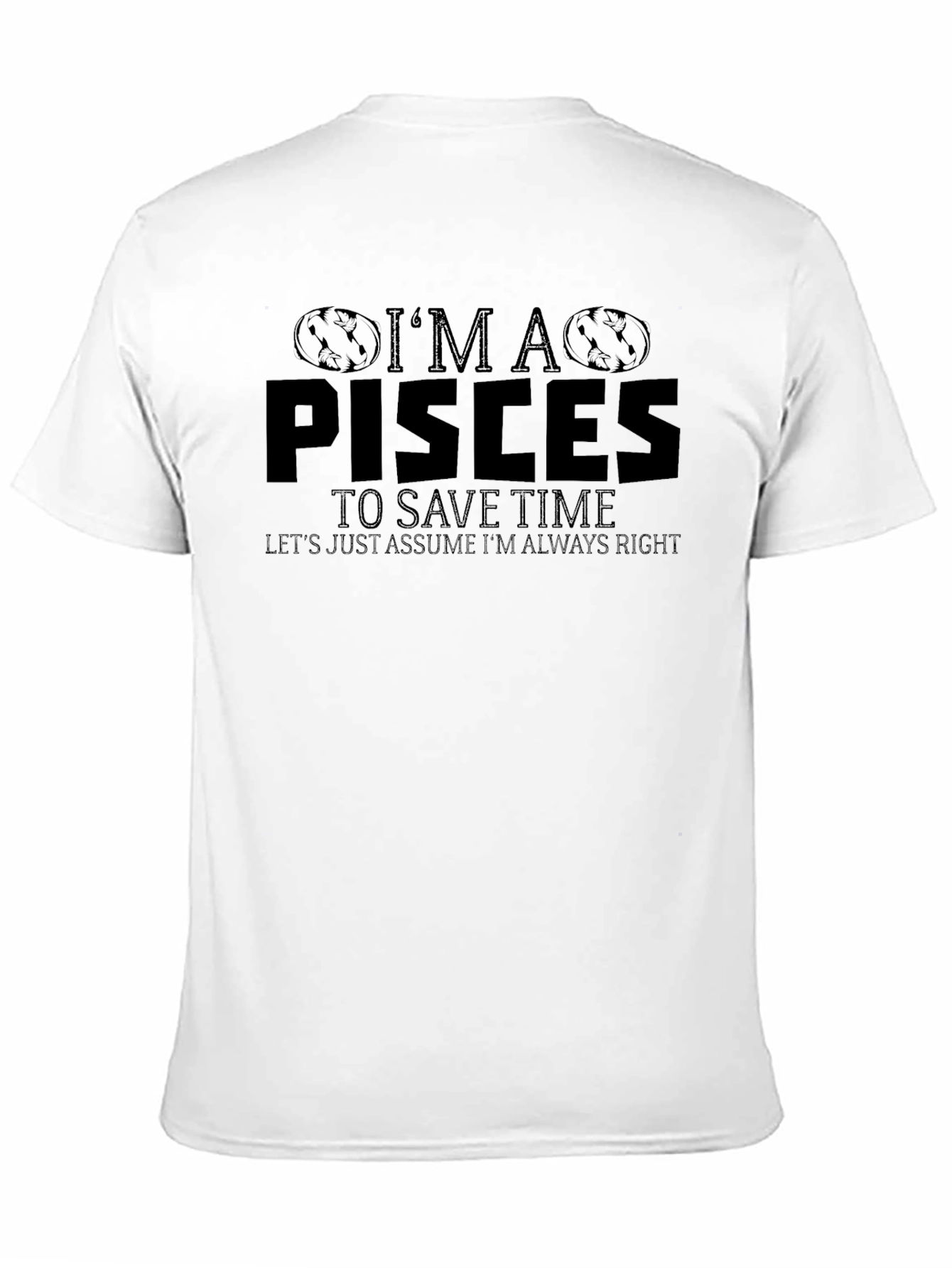 Im a Pisces T-Shirt Funny Zodiac Sign Tee