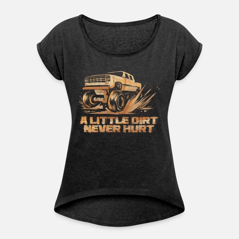 A Little Dirt Never Hurt - Funny Mudding Gift