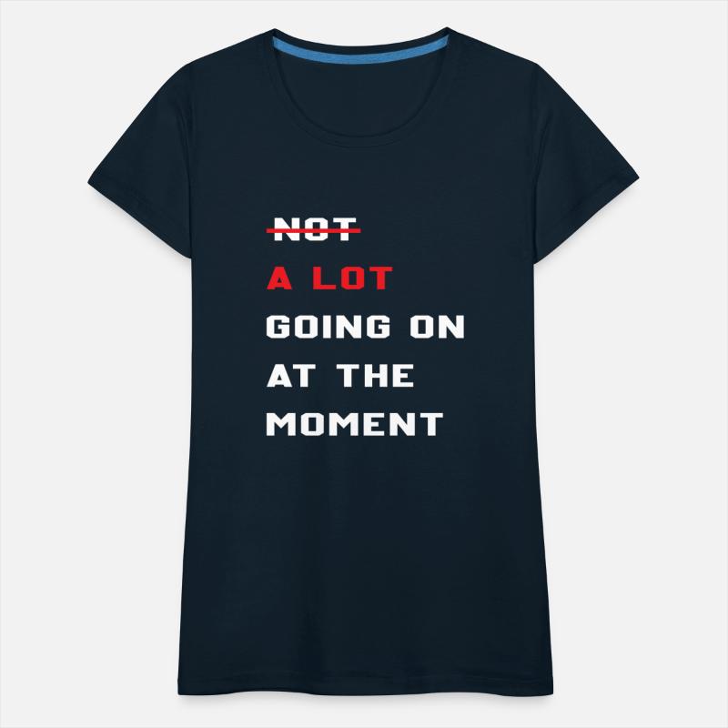 A Lot Going On At The Moment Sarcastic Lazy Funny