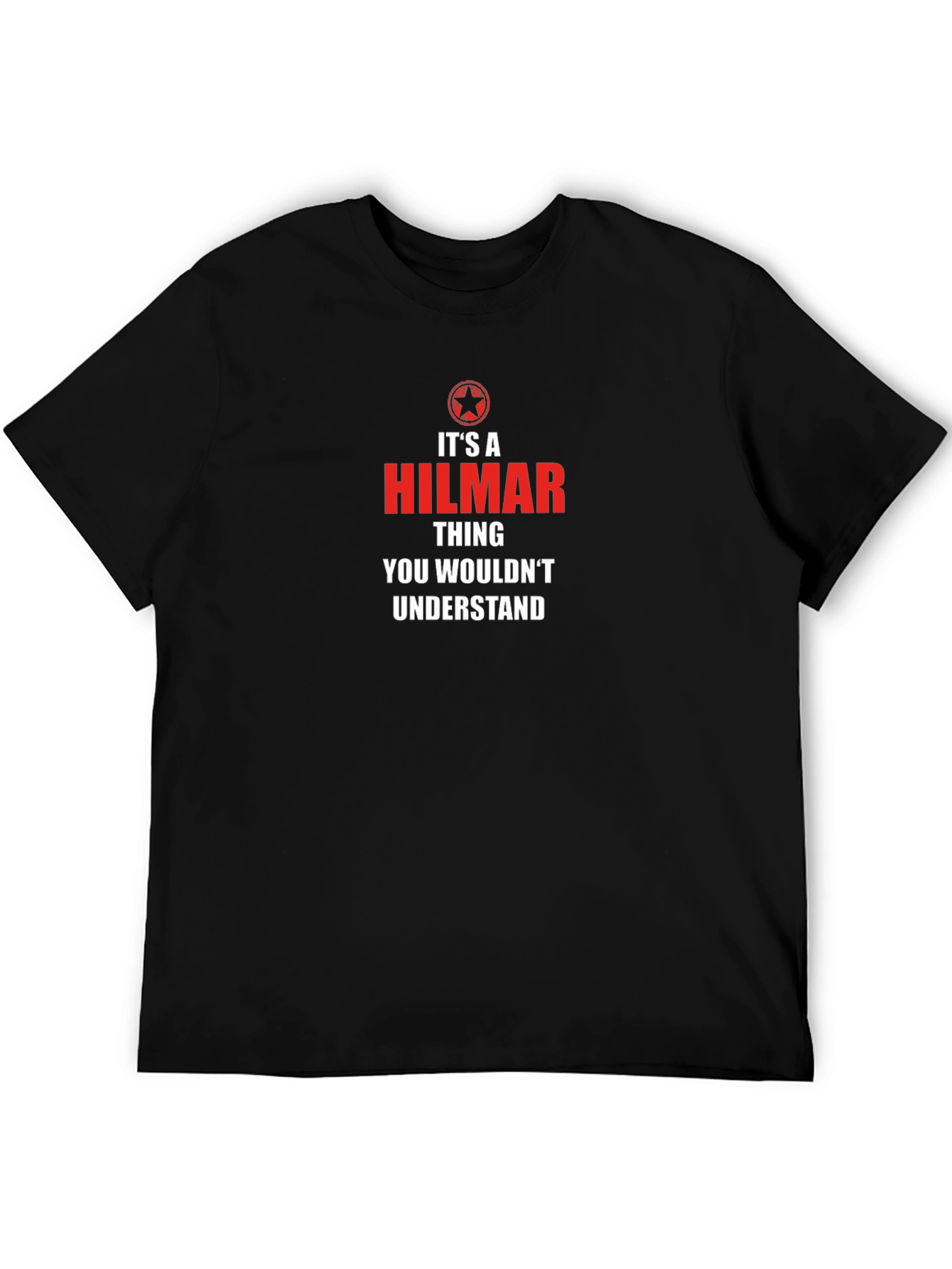 Its a Hilmar Thing T-Shirt
