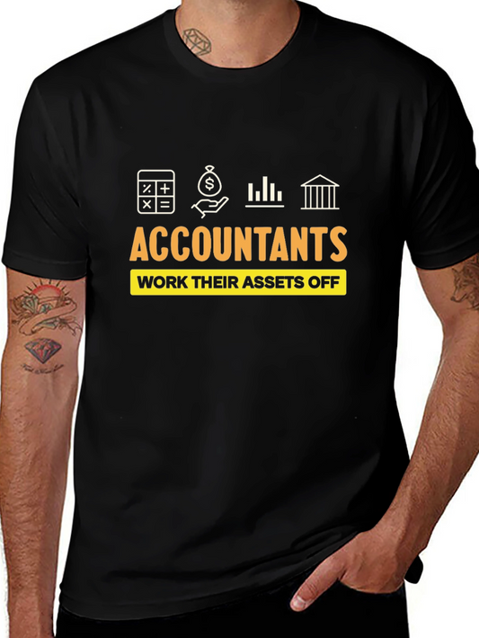 Accountants Work Their Assets Off T-Shirt