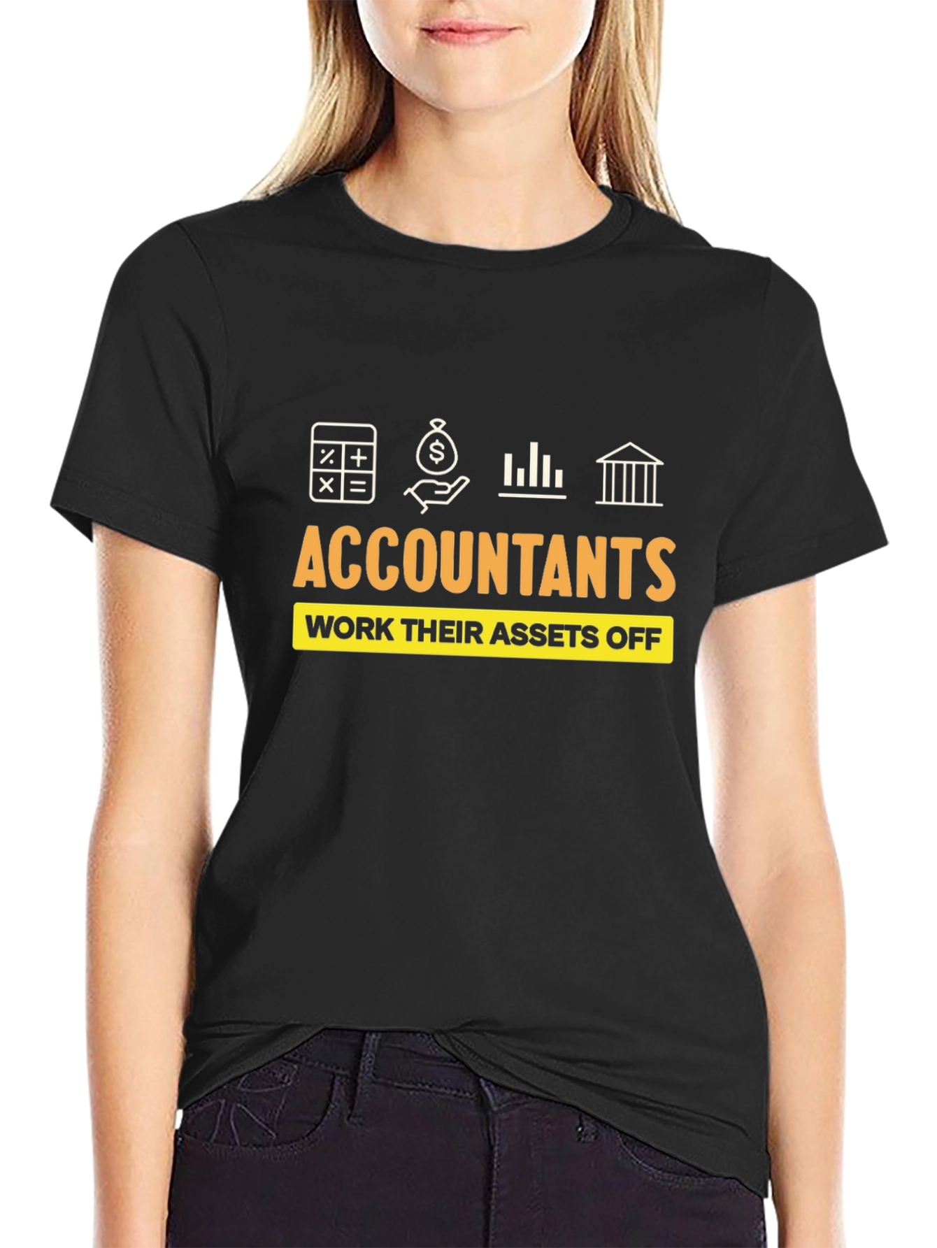 Accountants Work Their Assets Off T-Shirt