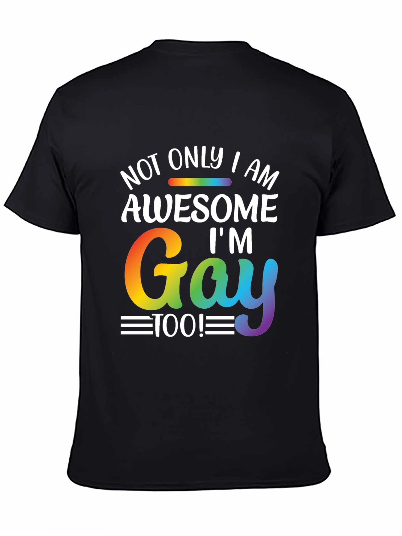 Awesome Im Gay Too T-Shirt Rainbow Pride LGBT