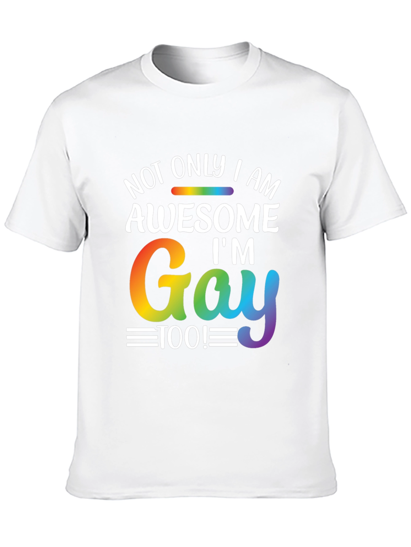 Awesome Im Gay Too T-Shirt Rainbow Pride LGBT