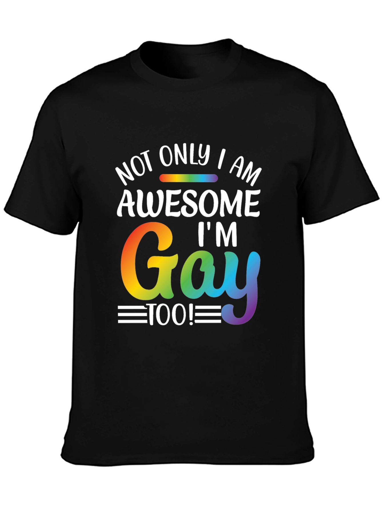 Awesome Im Gay Too T-Shirt Rainbow Pride LGBT