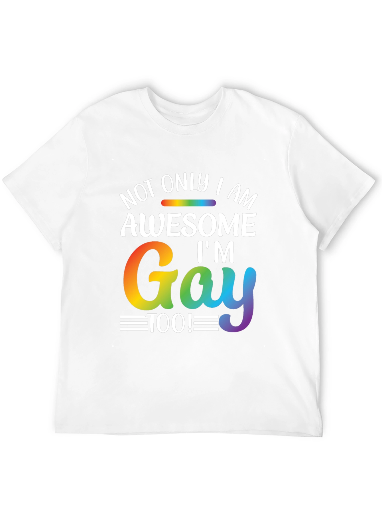 Awesome Im Gay Too T-Shirt Rainbow Pride LGBT