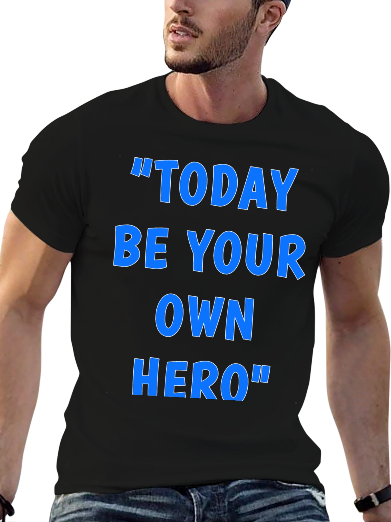 Inspirational Today Be Your Own Hero Graphic T-Shirt