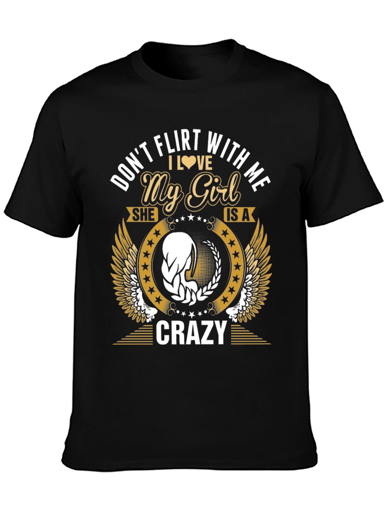 Dont Flirt With Me T-Shirt - Crazy Girl!
