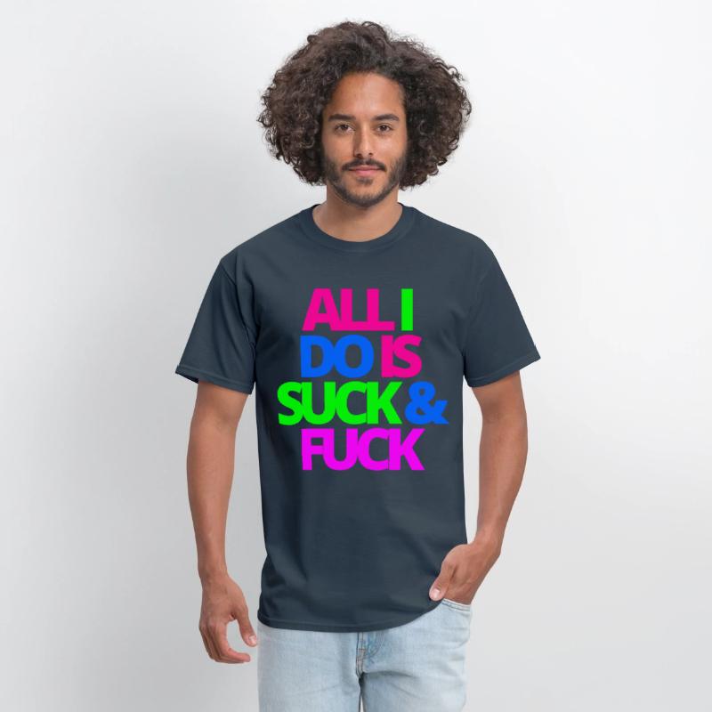 ALL I DO IS SUCK & FUCK