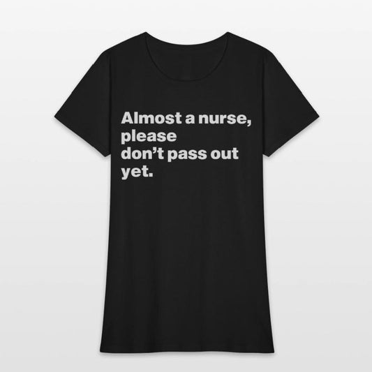 Almost Nurse, Please Don't Pass Out Yet