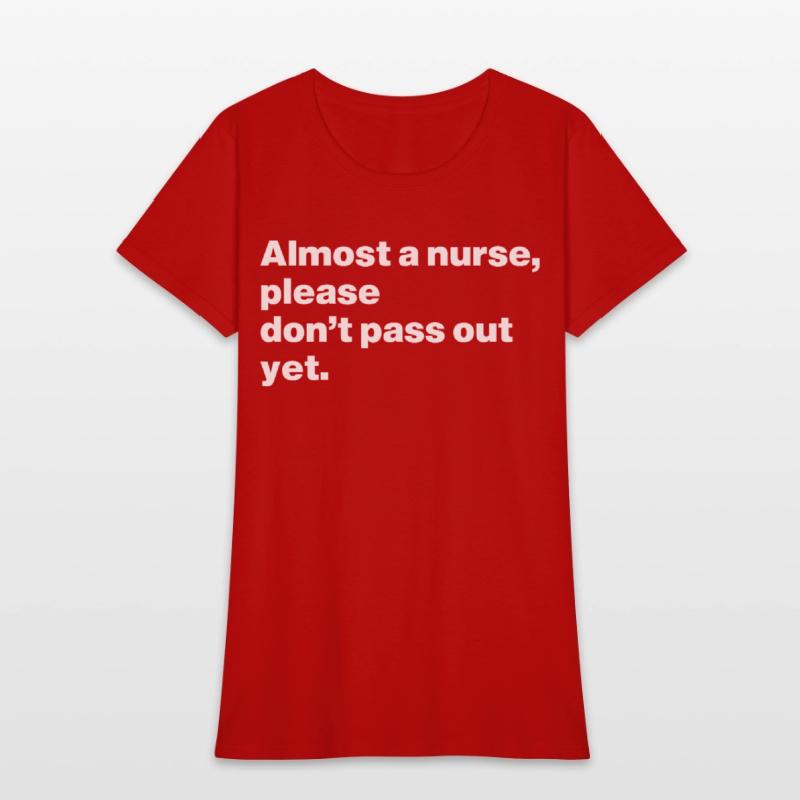 Almost Nurse, Please Don't Pass Out Yet