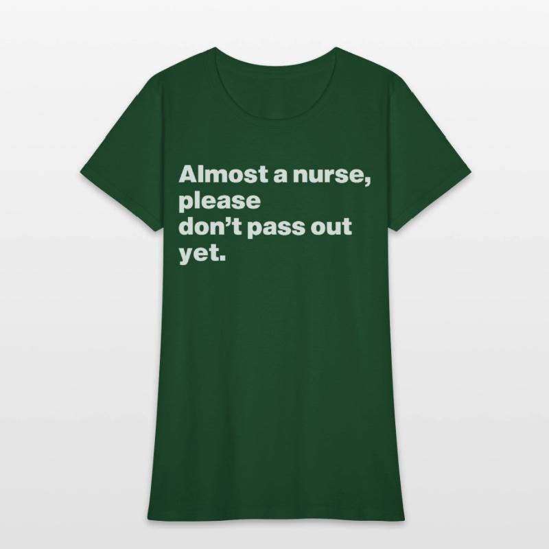 Almost Nurse, Please Don't Pass Out Yet