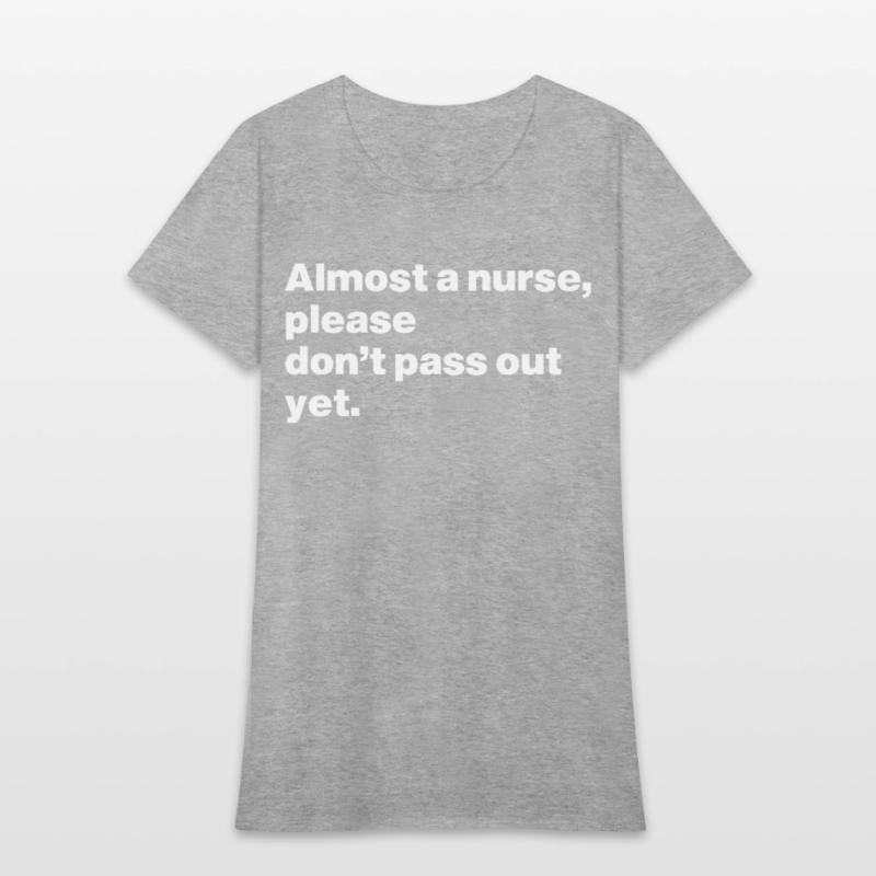 Almost Nurse, Please Don't Pass Out Yet