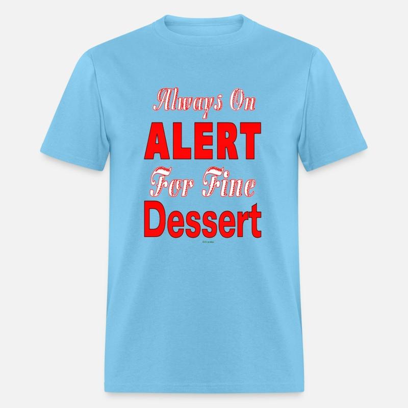 Always On Alert For Fine Dessert