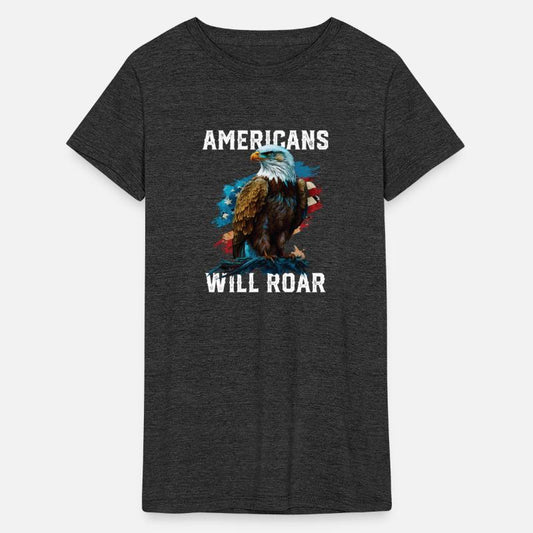 Americans Will Roar American Bald Eagle America