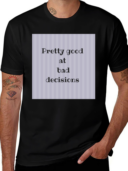 Bad Decisions T-Shirt